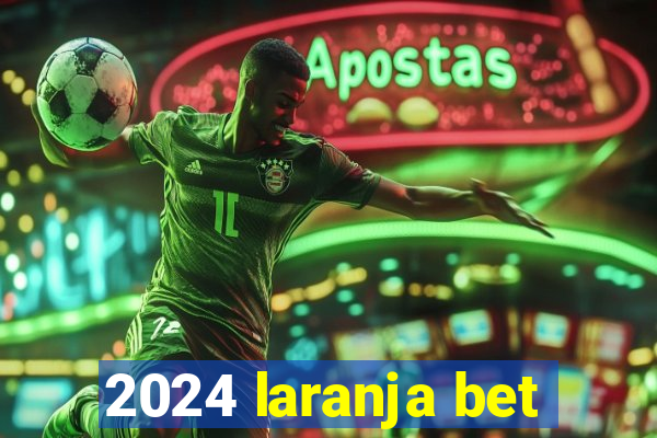 2024 laranja bet